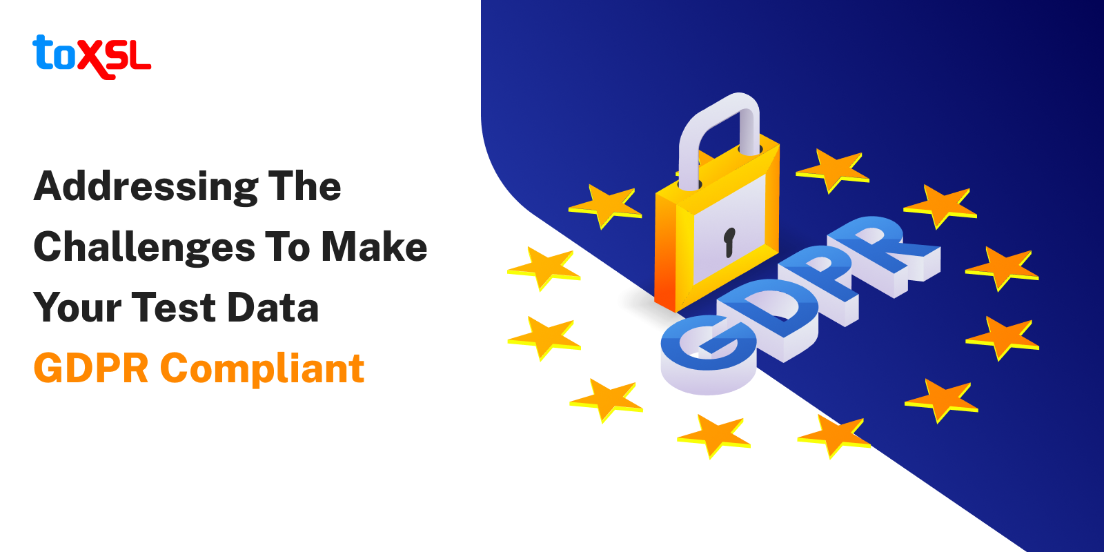 Addressing the Challenges to Make Your Test Data GDPR Compliant
